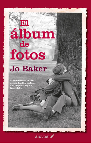 Album De Fotos, El / Pd., De Baker, Jo. Editorial Alevosia, Tapa Dura En Español, 2017