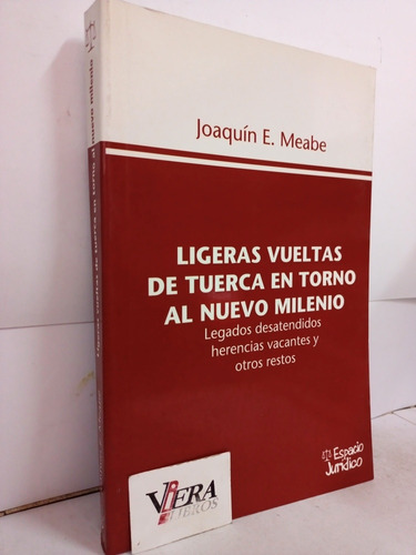 Ligeras Vueltas De Tuerca En Torno Al Nuevo Milenio - Meabe 