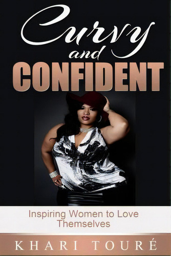 Curvy And Confident, De Khari Toure. Editorial Createspace Independent Publishing Platform, Tapa Blanda En Inglés