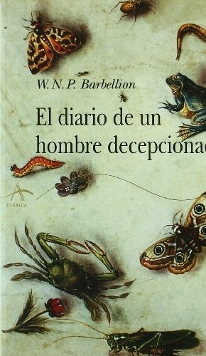 El Diario De Un Hombre Decepcionado - Barbellion, W N P
