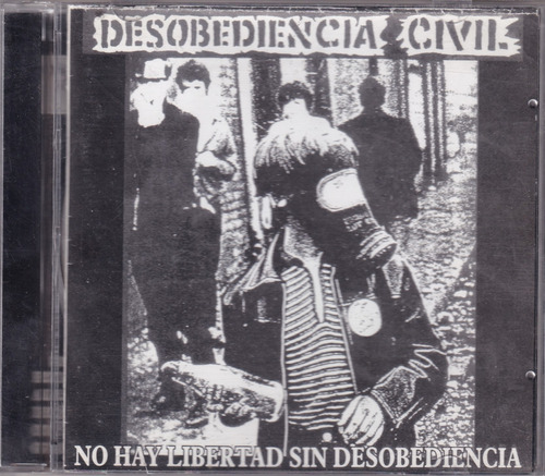 Desobediencia Civil - No Hay Libertad Sin Desobediencia Cd