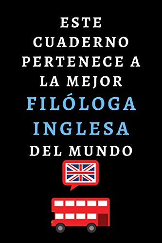 Este Cuaderno Pertenece A La Mejor Filologa Inglesa Del Mund