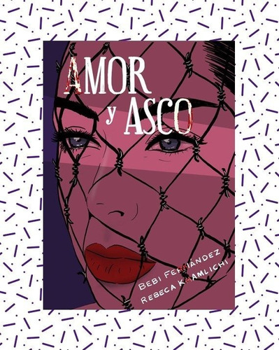 Amor Y Asco - Ilustrado | Fernández, Bebi; Khamlichi, Rebeca