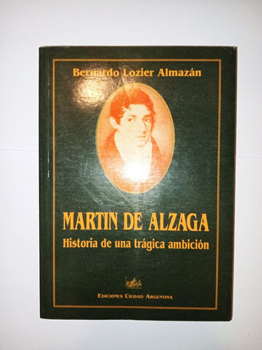 Martín De Alzaga - Bernardo Lozier Almazán -ciudad Argentina