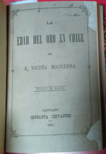 La Edad Del Oro En Chile Benjamin V. Mackenna