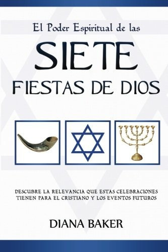 Libro : El Poder Espiritual De Las Siete Fiestas De Dios:. 