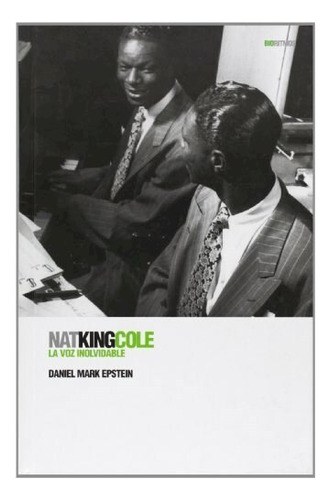 Nat King Cole La Voz Inolvidable - Epstein Daniel (libro) -