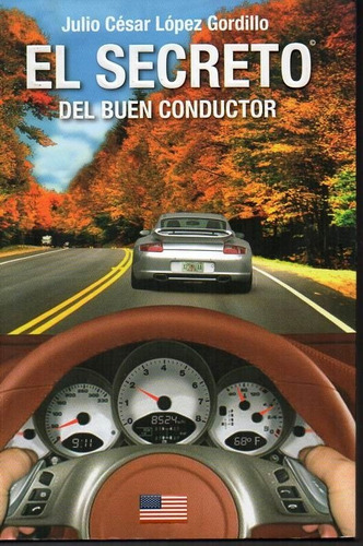 El Secreto Del Buen Conductor - J C Lopez Gordillo - B524 