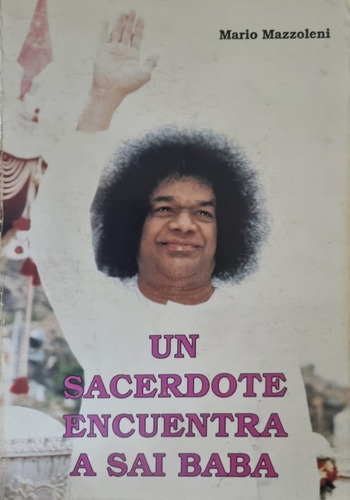 Un Sacerdote Encuentra A Sai Baba Mario Mazzoleni