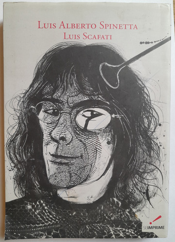 Luis Alberto Spinetta - Luis Scafati - Seimprime D6