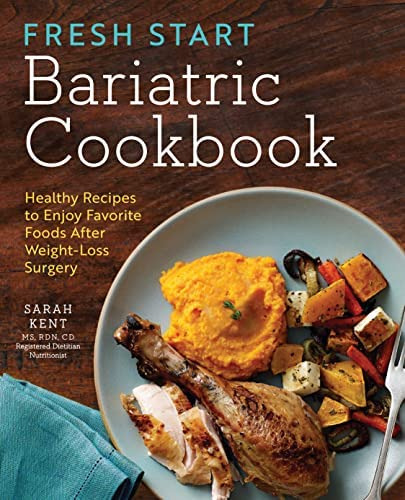 Fresh Start Bariatric Cookbook: Healthy Recipes To Enjoy Favorite Foods After Surgery, De Kent Ms  Rdn  Cd, Sarah. Editorial Rockridge Press, Tapa Blanda En Inglés
