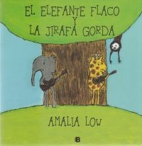 Libro El Elefante Flaco La Jirafa Gorda