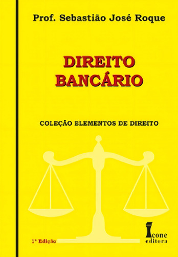 Direito Bancário, De Sebastiao Jose Roque. Editora Icone Em Português