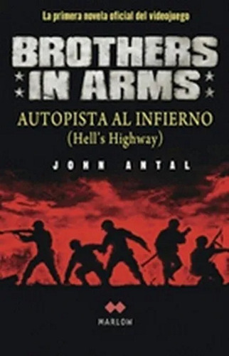 Brothers In Arms  Autopista Al Infierno  - John Antal