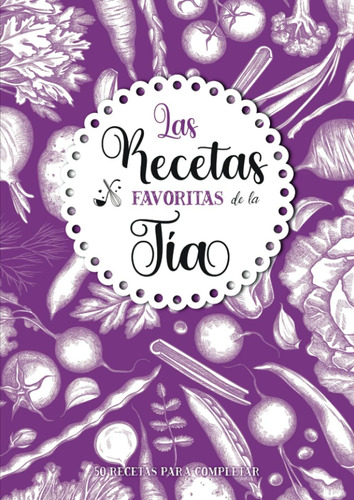 Libro: Las Recetas Favoritas De La Tía: Libro De Cocina Pers