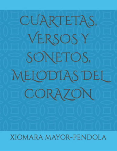 Libro: Cuartetas, Versos Y Sonetos, Melodias Del Corazon (sp