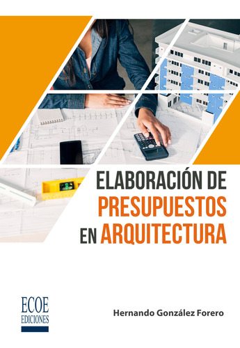 Elaboración De Presupuestos En Arquitectura - 1ra Edición