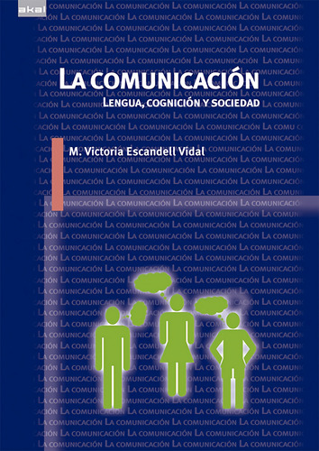 La Comunicación: Lengua Cognición Y Sociedad - Escandell