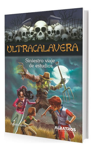 Siniestro Viaje De Estudios Ultracalave, De Fabian Sevilla.