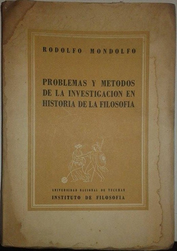 Problemas Y Métodos Historia De La Filosofía - Mondolfo  