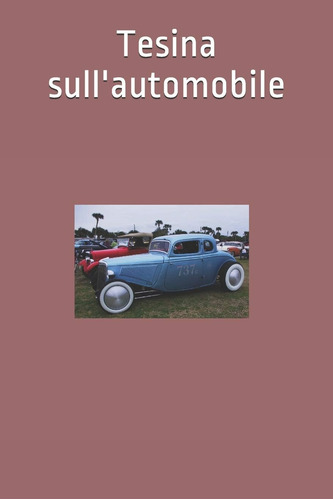 Libro: Tesina Sull Automobile (italian Edition)