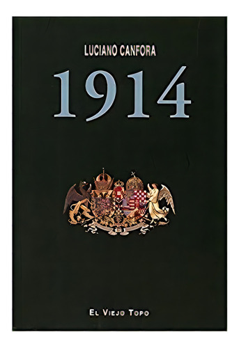 1914 (ensayo), De Luciano Canfora. Editorial El Viejo Topo En Español