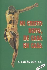 Libro Mi Cristo Roto, De Casa En Casa