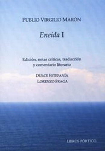 Eneida I: Edición, Notas Criticas, Traducción Y Comentario L