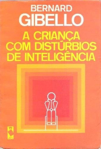 Livro A Criança Com Disturbios De Inteligência Gibello 