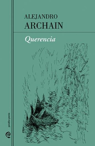 Querencia, De Alejandro Archain. Editorial Paradiso, Tapa Blanda En Español, 2020
