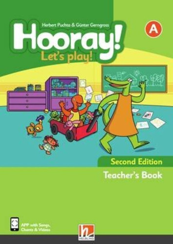 Hooray! Let S Play!  A - Teacher`s Book With E-zone Kids + App *2nd Ed*, De Puchta, Herbert & Gerngross, Günter. En Inglés, 2022