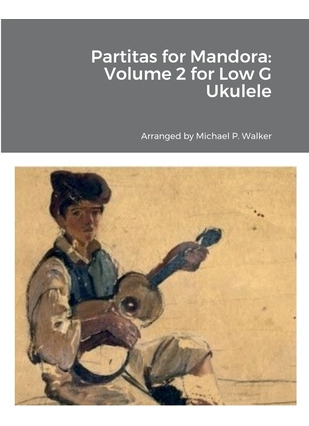 Libro Partitas For Mandora: Volume 2 For Low G Ukulele - ...