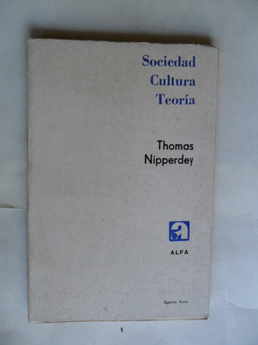 Sociedad, Cultura, Teoría - Thomas Nipperdey - Impecable