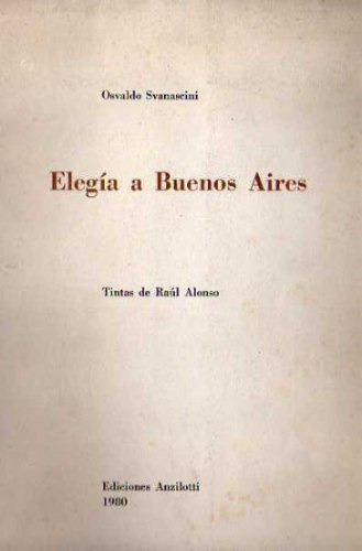 Osvaldo Svanascini-elegia A Buenos Aires-tintas Raul Alonso