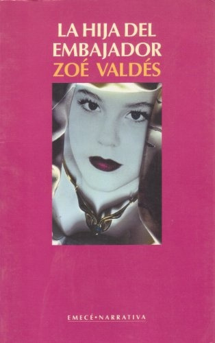 La Hija Del Embajador * - Zoé Valdés