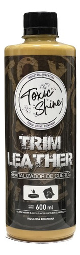 Trim Leather Acondicionador Nutridopr De Cueros Toxic Shine 