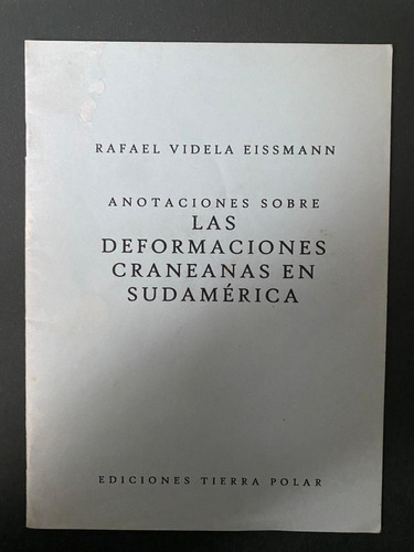 Las Deformaciones Craneanas En Sudamerica - Rafael Videla 