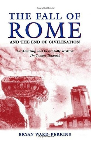 Book : The Fall Of Rome: And The End Of Civilization - Br...