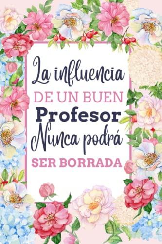 La Influencia De Un Buen Profesor Nunca Podra Ser Borrada Cu