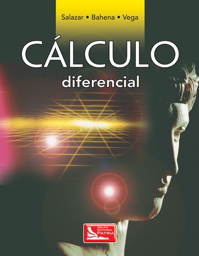 Cálculo diferencial, de Salazar Guerrero, Ludwing. Grupo Editorial Patria, tapa blanda en español, 2008