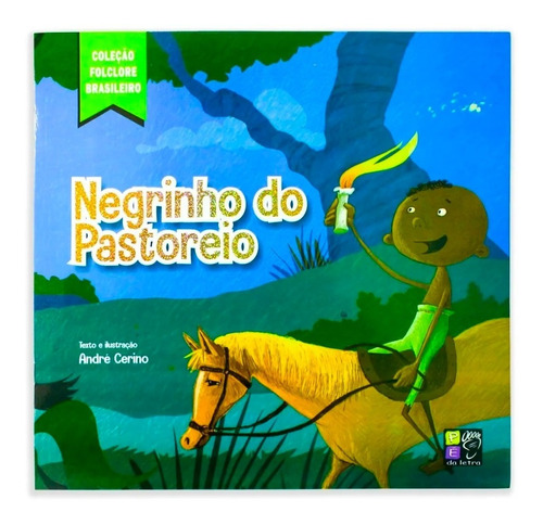 Negrinho Do Pastoreio - Folclore Brasileiro- Livro Ilustrado