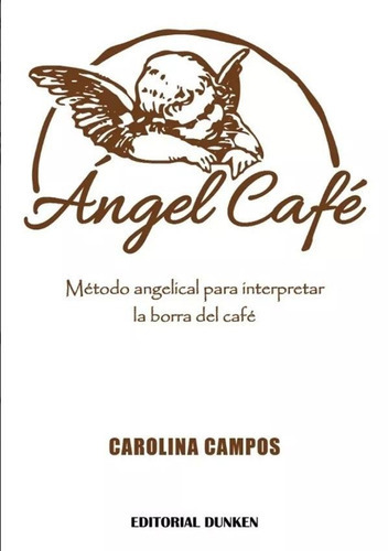 Ángel Café, De Campos Carolina Graciela. Editorial Dunken, Tapa Blanda En Español, 2020
