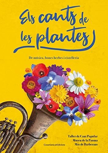 Els Cants De Les Plantes: De Música, Bones Herbes I Cistelle