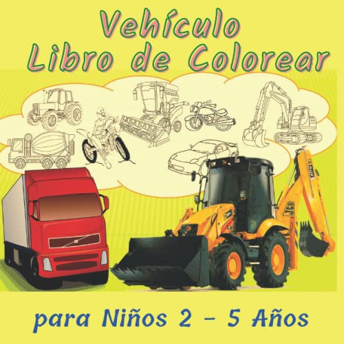 Vehiculo Libro De Colorear Para Niños 2 - 5 Años: Libro Para