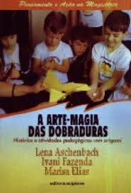 Livro A Arte-magia Das Dobraduras - Lena Aschenbach E Outros [1990]
