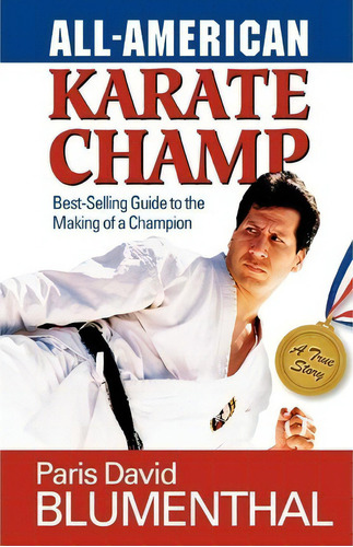 All-american Karate Champ, De Paris David Blumenthal. Editorial Createspace Independent Publishing Platform, Tapa Blanda En Inglés
