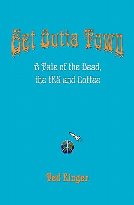 Libro Get Outta Town: A Tale Of The Dead, The Irs And Cof...
