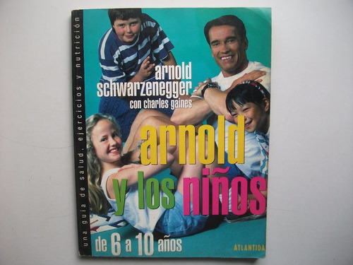 Arnold Schwarzenegger Y Los Niños - 6 / 10 Años
