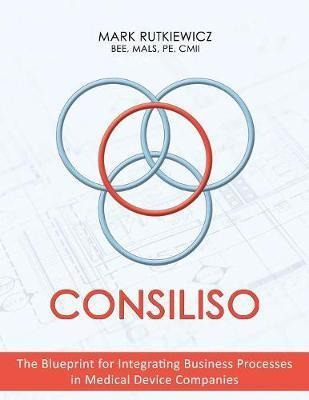 Consiliso : The Blueprint For Integrating Business Proces...