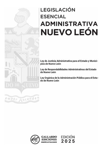 Legislación Esencial Administrativa De Nuevo Léon 2025. Ley De Justicia Administrativa. Ley De Respondabilidades Administrativas Apartado De Declaraciones De Invalidez A La Norma